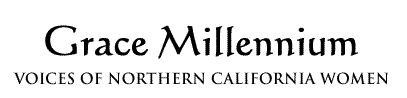 Grace Millennium: Voices of Northern California Women