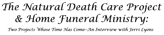 The Natural Death Care Project and Home Funeral Ministry